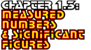 Chapter 1.3: Measured Numbers and Significant Figures