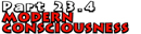 Part 23.4: Modern Consciousness