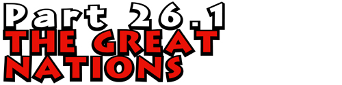 Part 26.1: The Great Nations