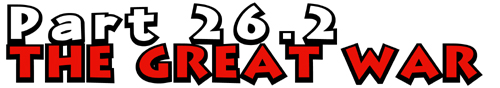 Part 26.2: The Great War