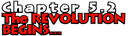 Chapter 5.2: The Revolution Begins...