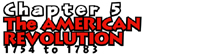 Chapter 5: The American Revolution