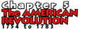 Chapter 5: The American Revolution