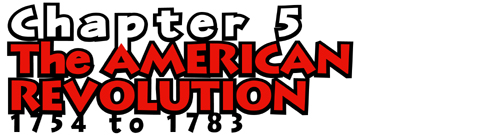 Chapter 5: The American Revolution