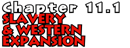 Chapter 11.1: Slavery & Western Expansion