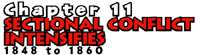 Chapter 11: Sectional Conflict Intensifies