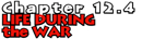 Chapter 12.4: Life During the War