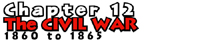 Chapter 12: The Civil War