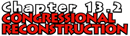 Chapter 13.2: Congressional Reconstruction