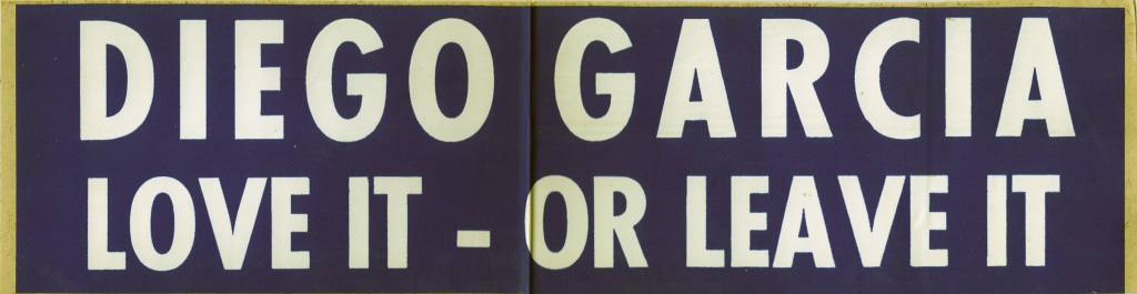 Diego Garcia Love It or
                    Leave It Bumper Sticker from 1972!