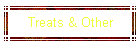 Treats & Other