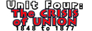 Unit Four: The Crisis of Union