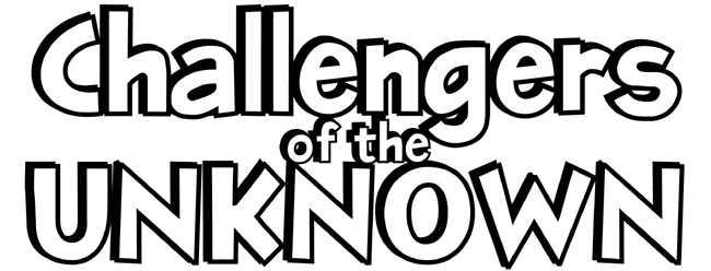 Challengers of the Unknown