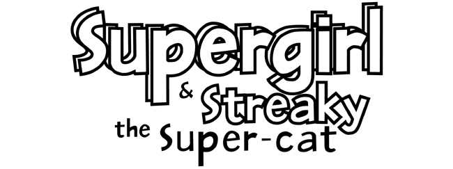 Supergirl and Streaky the Supercat