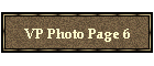 VP Photo Page 6